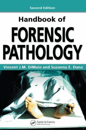 Vincent J.M. DiMaio, M.D., Suzanna E. Dana, M.D. - Handbook of Forensic Pathology, Häftad