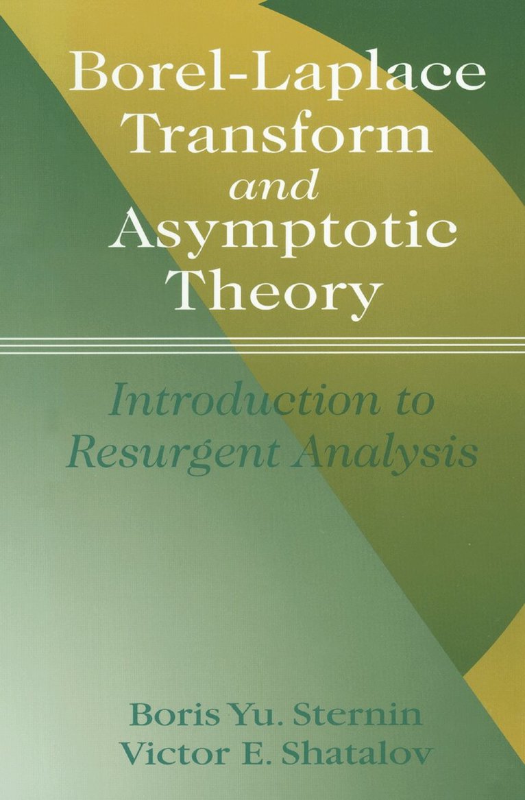 Boris Yu. Sternin, Victor E. Shatalov - Borel-Laplace Transform and Asymptotic Theory, Inbunden. Tillgänglighet: Tillfälligt slut