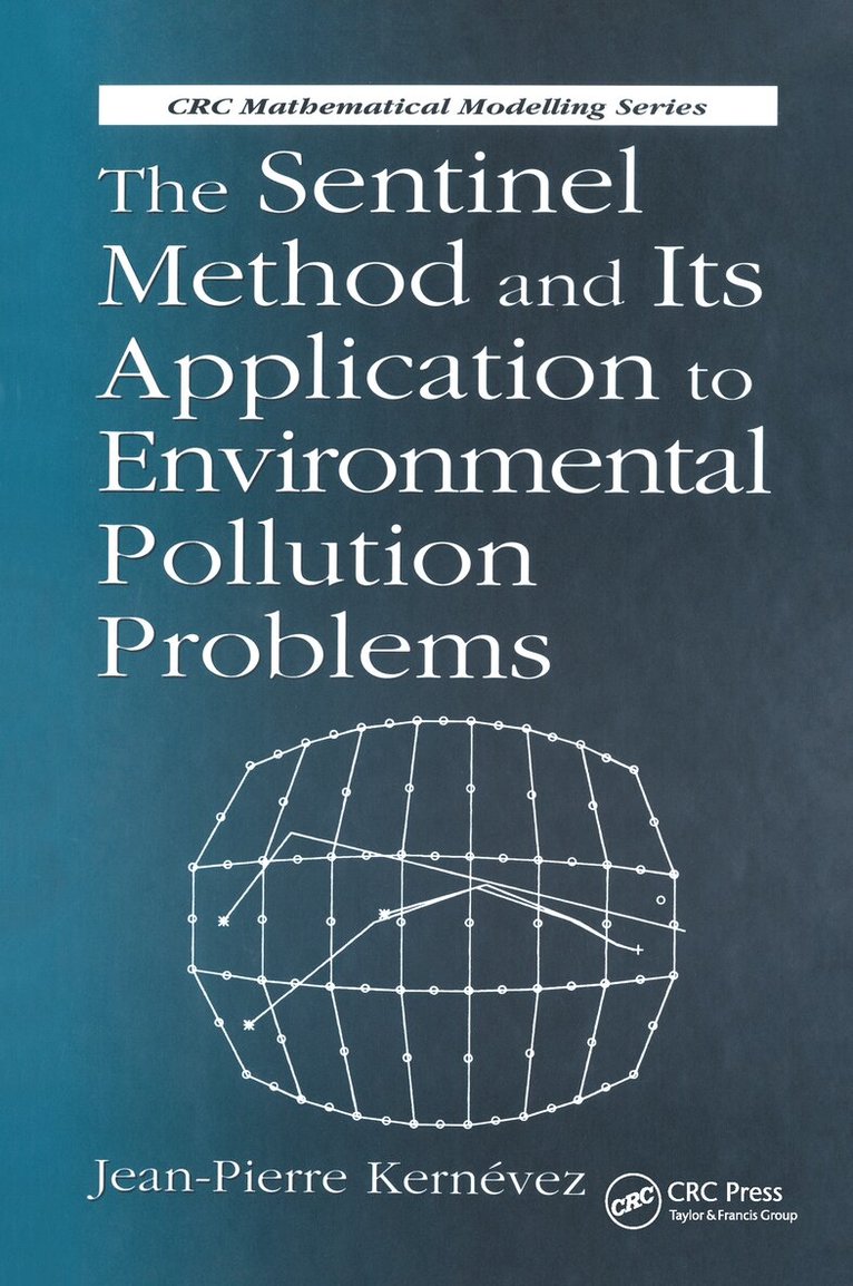 J.P. Kernevez - Sentinel Method and Its Application to Environmental Pollution Problems, Inbunden