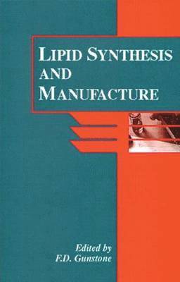 Frank D. Gunstone - Lipid Synthesis and Manufacture, Inbunden