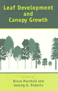 Bruce Marshall, Jeremy A. Roberts - Leaf Development and Canopy Growth, Inbunden