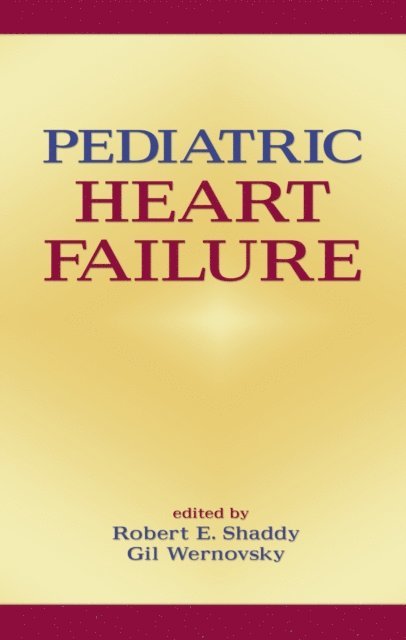 Gil Wernovsky, Robert Shaddy - Pediatric Heart Failure, E-bok