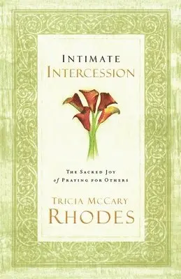Tricia McCary Rhodes - Intimate Intercession, Häftad. Tillgänglighet: Lägg i varukorg