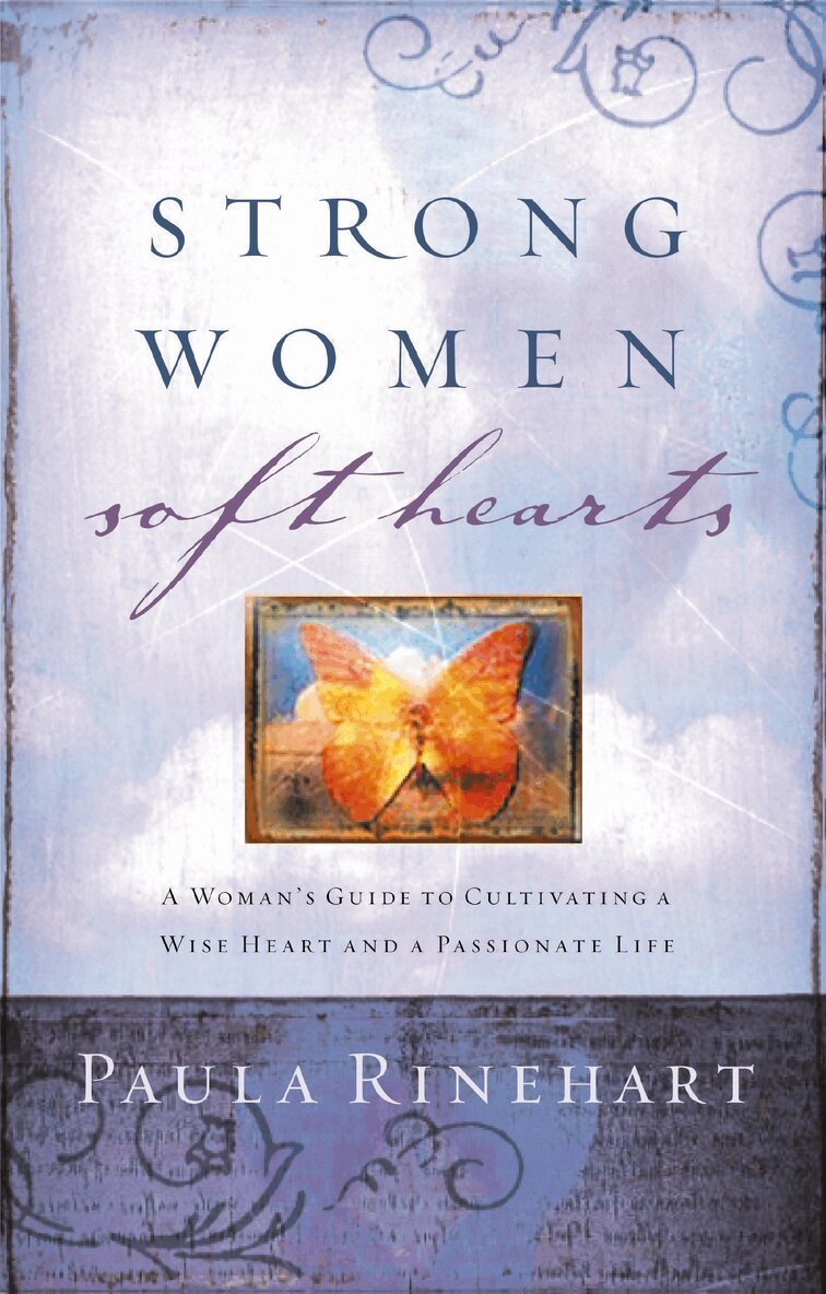 Paula Rinehart - Strong Women, Soft Hearts, Häftad