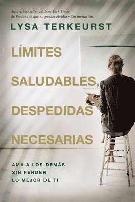 Lysa TerKeurst - Límites saludables, despedidas necesarias, Häftad