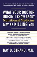 What Your Doctor Doesn't Know About Nutritional Medicine May Be Killing You