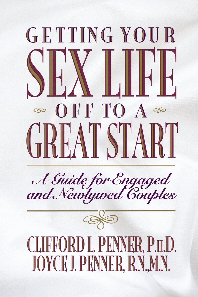 Clifford Penner, Joyce J. Penner - Getting Your Sex Life Off to a Great Start, Häftad