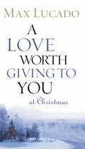 Love Worth Giving To You at Christmas
