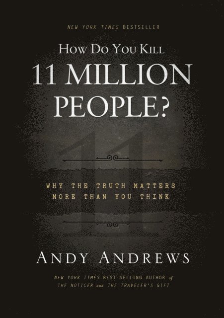 Andy Andrews - How Do You Kill 11 Million People?, E-bok