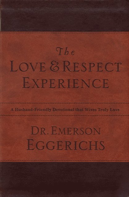 Dr. Emerson Eggerichs - Love and   Respect Experience, E-bok