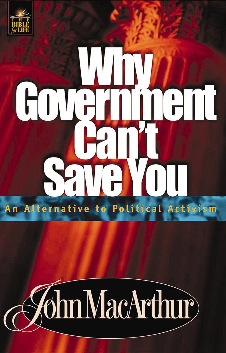 John F. MacArthur - Why Government Can't Save You, Häftad
