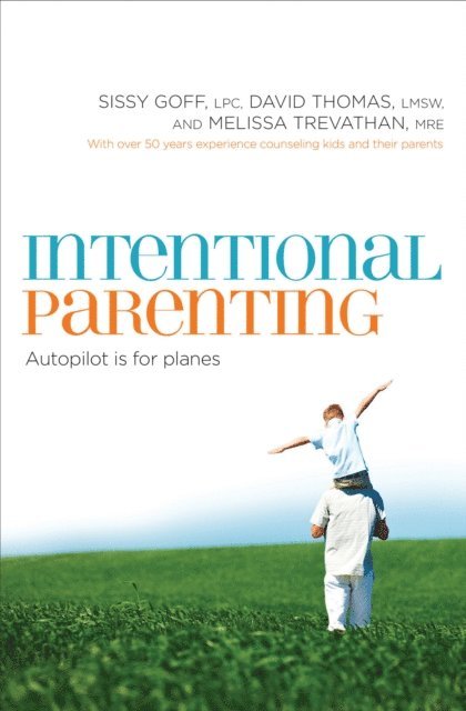 Melissa Trevathan, David Thomas, Sissy Goff - Intentional Parenting, E-bok