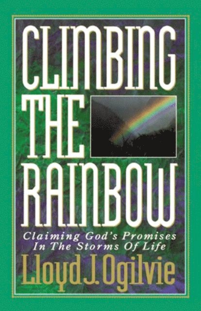 Lloyd J. Ogilvie - Climbing the Rainbow, E-bok