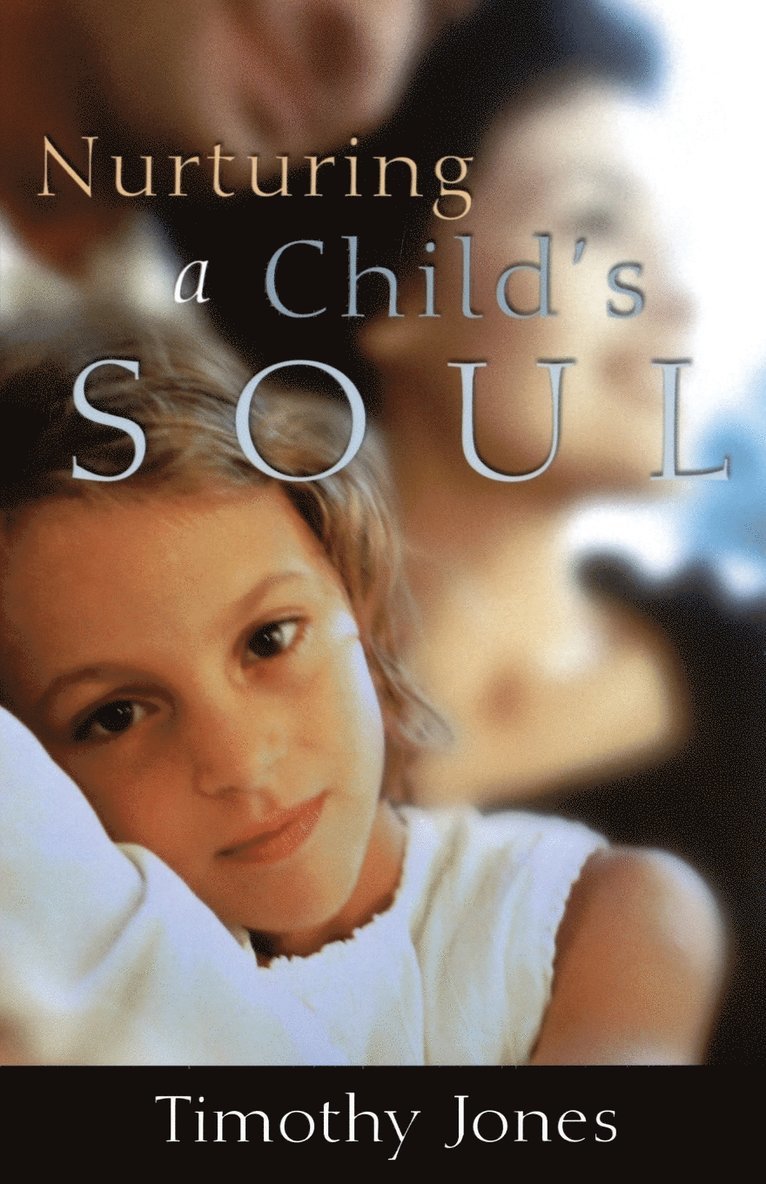 Timothy Jones - Nurturing a Child's Soul, Häftad