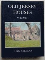 Joan Stevens - Old Jersey Houses and Those Who Lived in Them, Inbunden