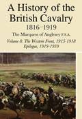 History of the British Cavalry Volume Viii