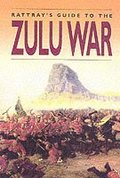 David Rattray's Guide to the Zulu War