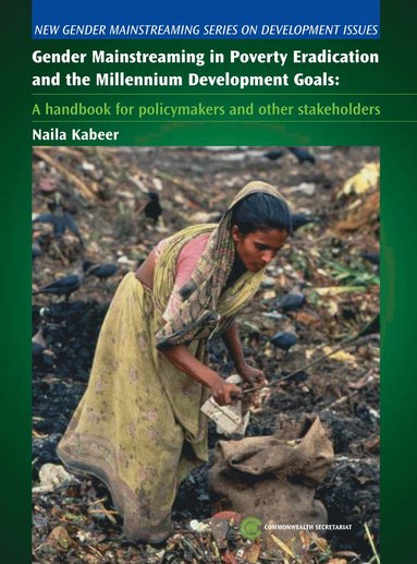 Gender Mainstreaming in Poverty Eradication and the Millennium Development Goals av Naila Kabeer