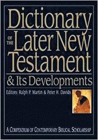 Dictionary of the Later New Testament and its Developments