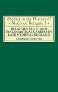 Religious Belief and Ecclesiastical Careers in Late Medieval England