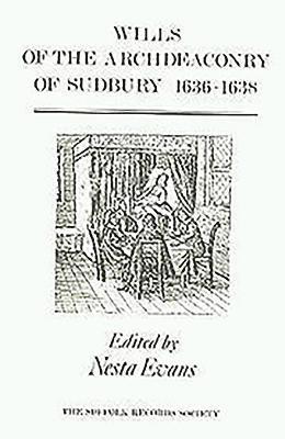 Nesta Evans - Wills of the Archdeaconry of Sudbury, 1636-1638, Inbunden. Tillgänglighet: Tillfälligt slut