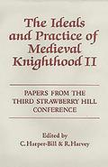 The Ideals and Practice of Medieval Knighthood, volume II