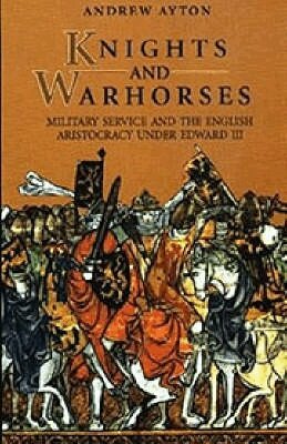 Andrew Ayton - Knights and Warhorses, Häftad
