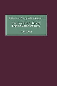 The Last Generation of English Catholic Clergy