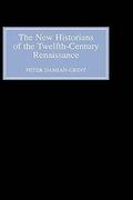 The New Historians of the Twelfth-Century Renaissance