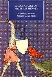 Willem P. Gerritsen, Anthony G. van Melle, Willem P. Gerritsen, Anthony G. Van Melle, Anthony G. van Melle - Dictionary of Medieval Heroes, Häftad