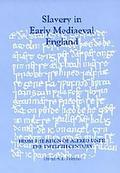 Slavery in Early Mediaeval England from the Reign of Alfred until the Twelfth Century
