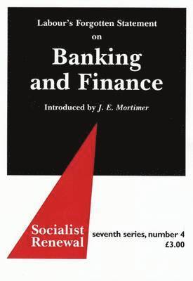 Jim Mortimer - Labour's Forgotten Statement on Banking and Finance, Övrigt