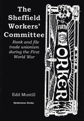 Edd Mustill - Sheffield Workers' Committee, Häftad. Tillgänglighet: Tillfälligt slut