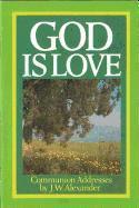 J. W. Alexander - God Is Love, Häftad