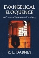 Robert Lewis Dabney - Evangelical Eloquence, Häftad