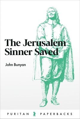 John Bunyan - Jerusalem Sinner Saved, Häftad