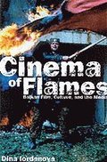 Cinema of Flames: Balkan Film, Culture and the Media