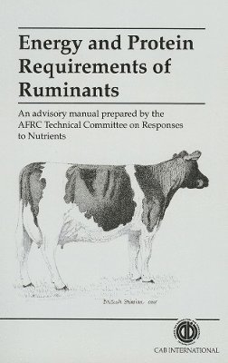 Energy and Protein Requirements of Ruminants av Geoffrey Alderman, Geoffrey Alderman