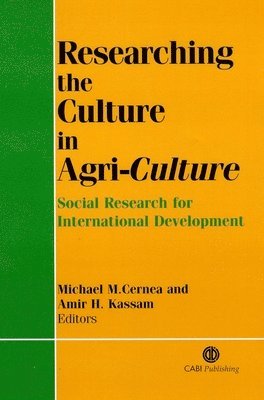 Michael M. Cernea, Amir H. Kassam, Michael M. Cernea, Amir Kassam - Researching the Culture in Agri-Culture, Häftad. Tillgänglighet: Tillfälligt slut
