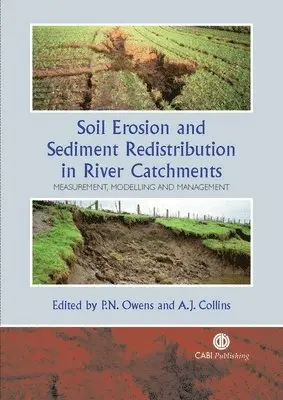 Philip N. Owens, Alison J. Collins, Philip Owens, Alison Collins - Soil Erosion and Sediment Redistribution in River Catchments, Inbunden. Tillgänglighet: Lägg i varukorg