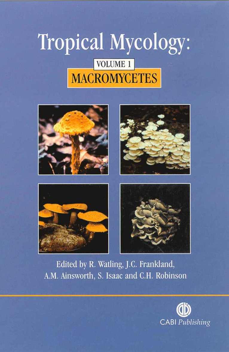 Roy Watling, Juliet Frankland, M Ainsworth, Susan Isaac, Clare Robinson - Tropical Mycology: Volume 1, Macromycetes, Inbunden. Tillgänglighet: Tillfälligt slut
