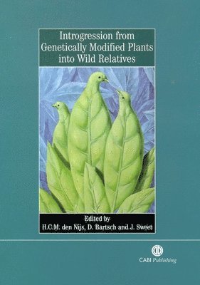 Hans C. M. Den Nijs, Detlef Bartsch, Hans Den Nijs, Detlef Bartsch, Jeremy Sweet - Introgression from Genetically Modified Plants into Wild Relatives, Inbunden. Tillgänglighet: Tillfälligt slut