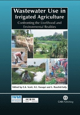 Christopher Scott, Naser Faruqui, Christopher Scott, Naser I. Faruqui, Liqa Raschid-Sally - Wastewater Use in Irrigated Agriculture, Inbunden. Tillgänglighet: Tillfälligt slut