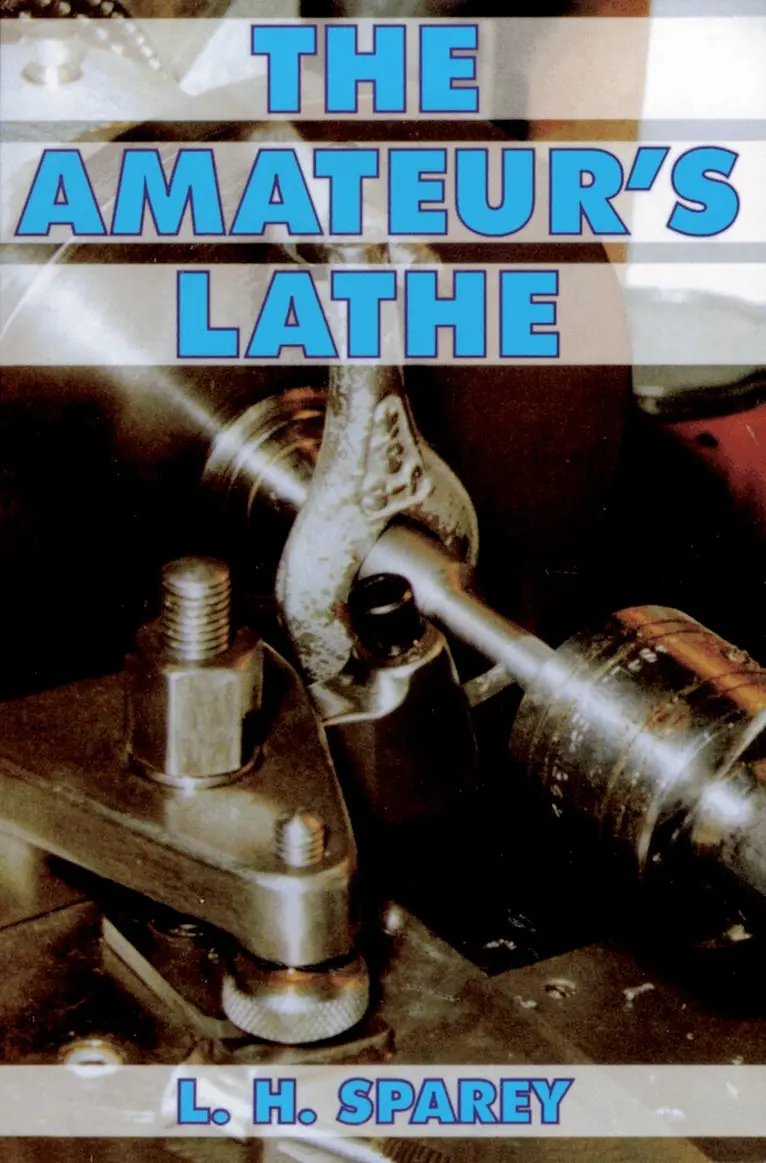 Lawrence H. Sparey - Amateur's Lathe, Häftad. Tillgänglighet: Lägg i varukorg