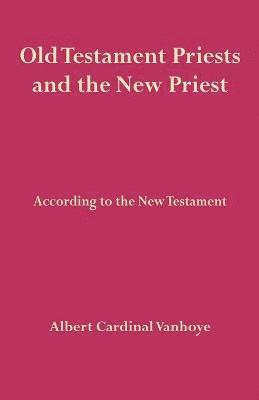 Albert Vanhoye - Old Testament Priests and the New Priest, Häftad