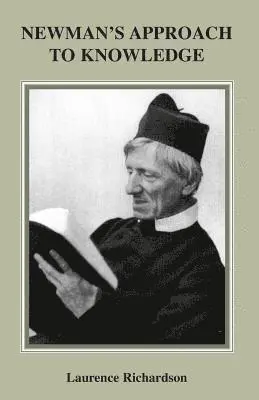 Laurence Richardson - Newman's Approach to Knowledge, Häftad. Tillgänglighet: Lägg i varukorg