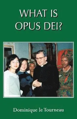 Dominique Le Tourneau - What is Opus Dei?, Häftad. Tillgänglighet: Lägg i varukorg