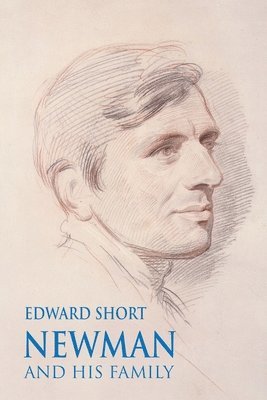 Edward Short - Newman and his Family, Häftad
