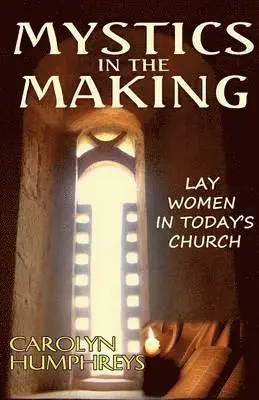 Carolyn Humphreys - Mystics in the Making, Häftad. Tillgänglighet: Lägg i varukorg