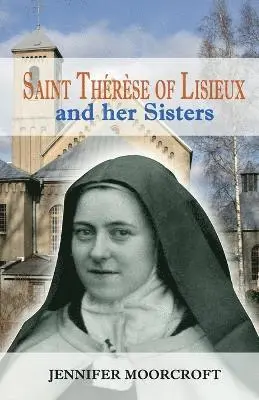 Jennifer Moorcroft - St Therese of Lisieux and Her Sisters, Häftad. Tillgänglighet: Lägg i varukorg